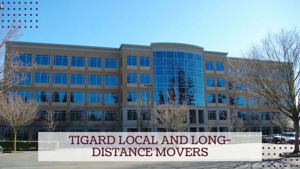 Tigard Local and Long-distance Movers